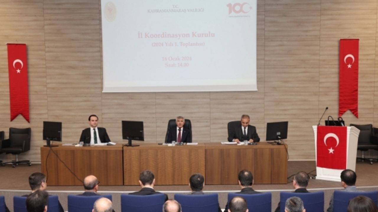 Kahramanmaraş'ta İl Koordinasyon Kurulu Toplantısı yapıldı