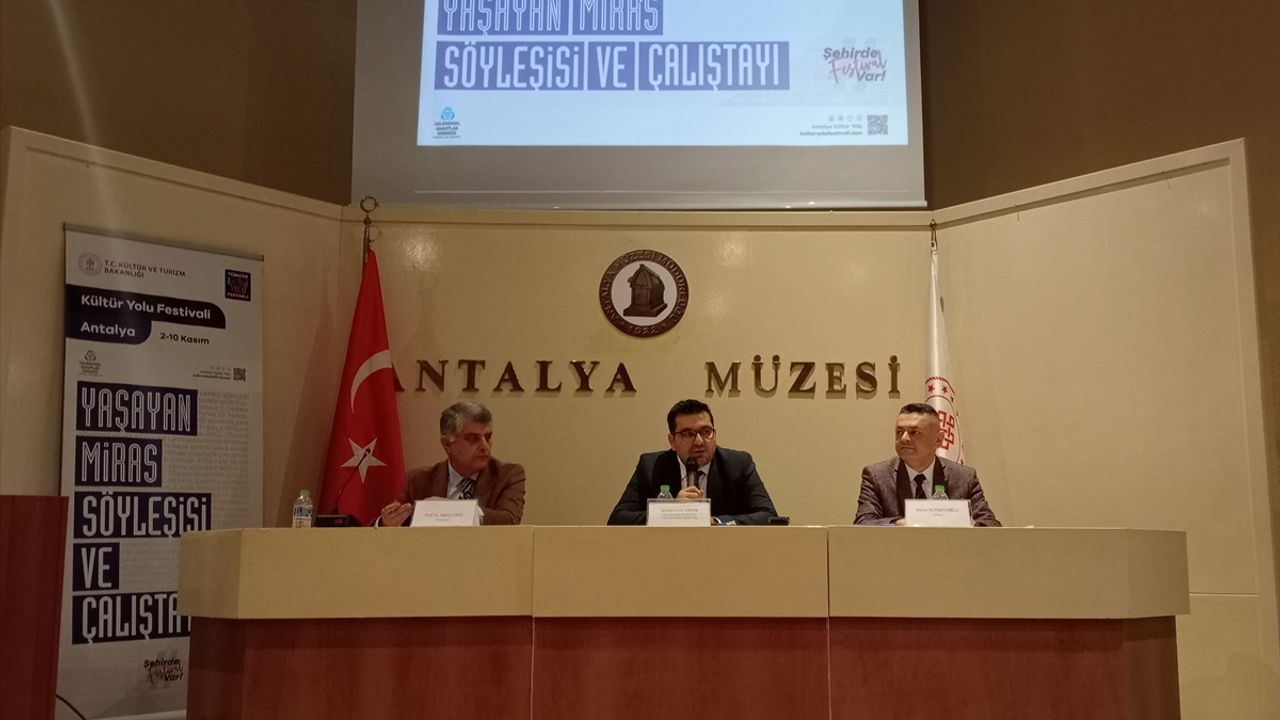Antalya Kültür Yolu Festivali'nde "Yaşayan Miras Söyleşisi ve Çalıştayı" düzenlendi