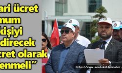 HAK-İŞ Kahramanmaraş İl Başkanı Mehmet Akif Dağ'dan Asgari Ücret Çıkışı