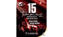 AK Parti İl Başkanı M.Burak Gül’den 15 Temmuz mesajı: