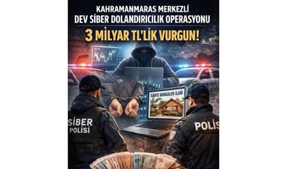 Kahramanmaraş merkezli dev siber dolandırıcılık operasyonu: 3 milyarlık işlem hacmi