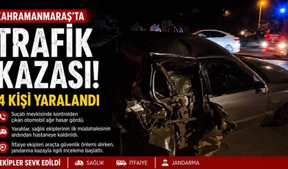 Kahramanmaraş’ta Trafik Kazası: 4 Yaralı