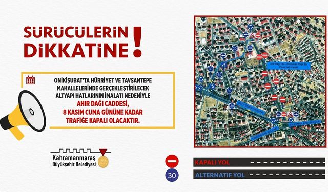 Onikişubat Ahır Dağı Caddesi, 8 Kasım’a Kadar Trafiğe Kapatıldı