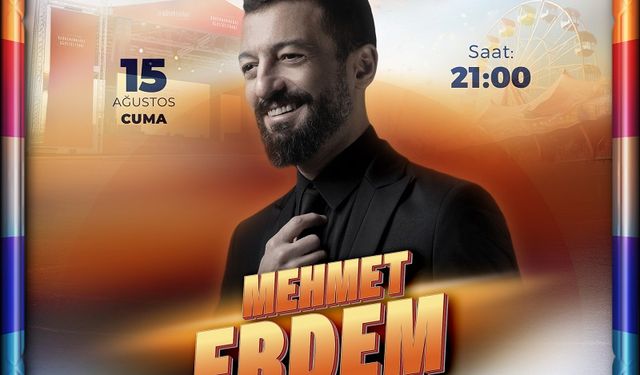 Fuar’da Mehmet Erdem Rüzgârı Esecek
