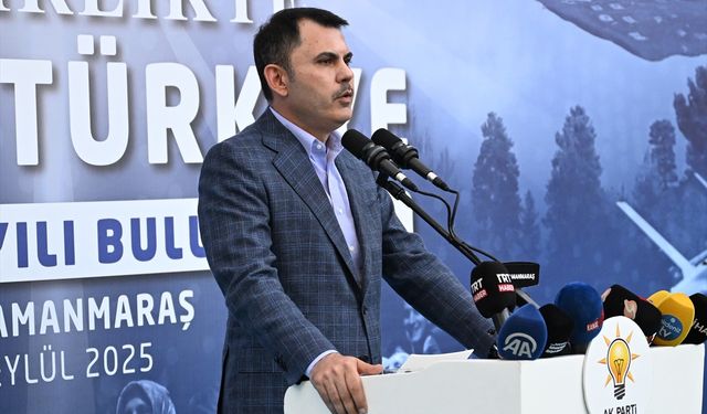Çevre, Şehircilik ve İklim Değişikliği Bakanı Kurum, Kahramanmaraş'ta konuştu:
