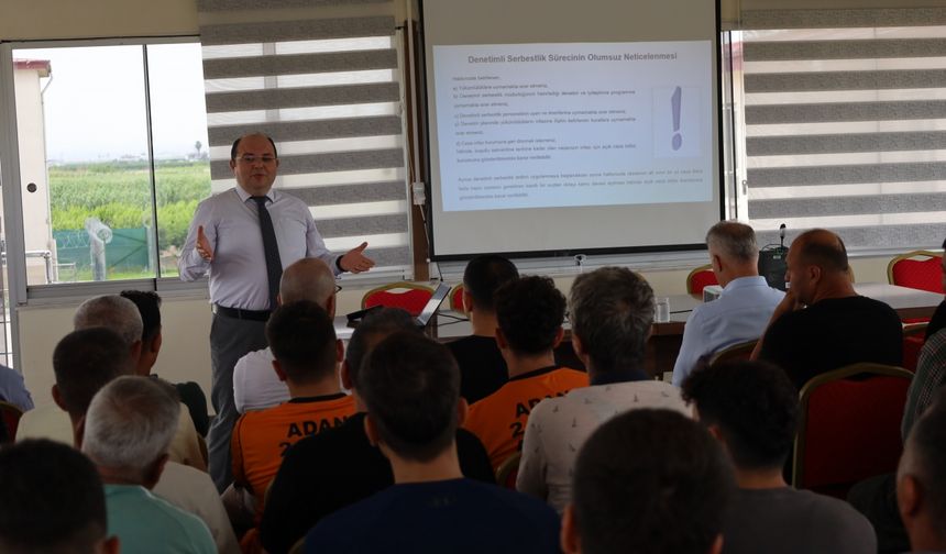 Adana'da hükümlülere, denetimli serbestlik kapsamında seminer düzenlendi