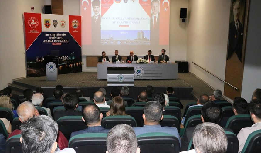 Adana'da "İçişleri Bakanlığı Kolluk Gözetim Komisyonu Toplantısı" gerçekleştirildi