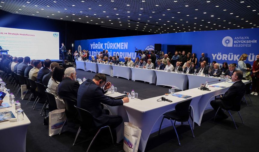 Antalya'da Yörük Türkmen Belediyeleri Forumu toplandı