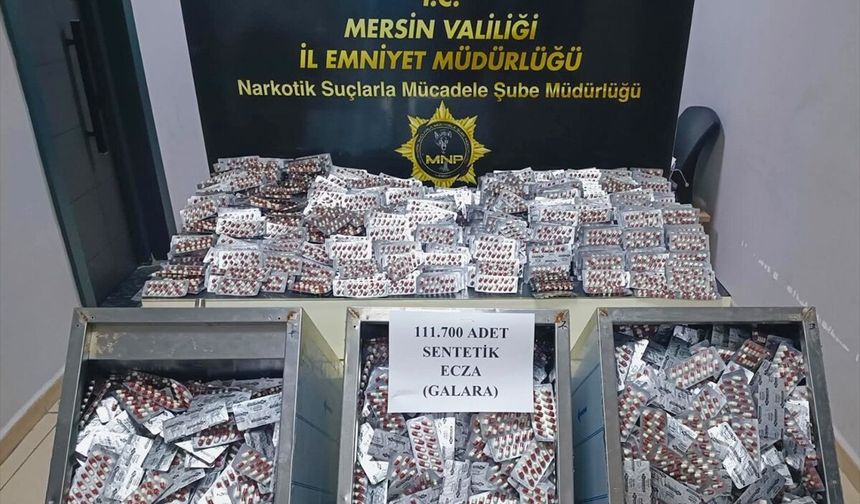Mersin'de 111 bin 700 sentetik ecza hapı ele geçirildi