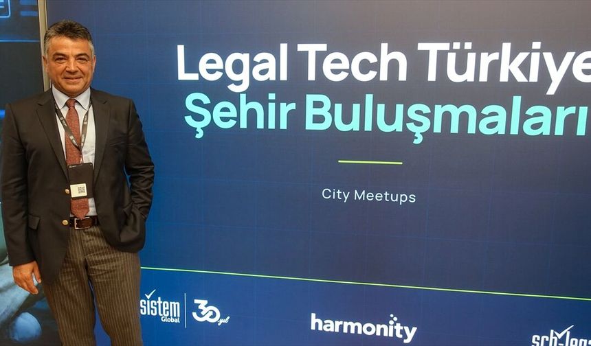'LegalTech Türkiye' hukuk ve teknoloji dünyasını buluşturdu